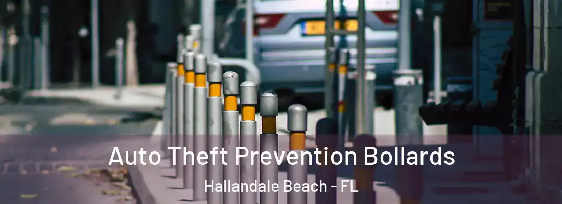 Auto Theft Prevention Bollards Hallandale Beach - FL