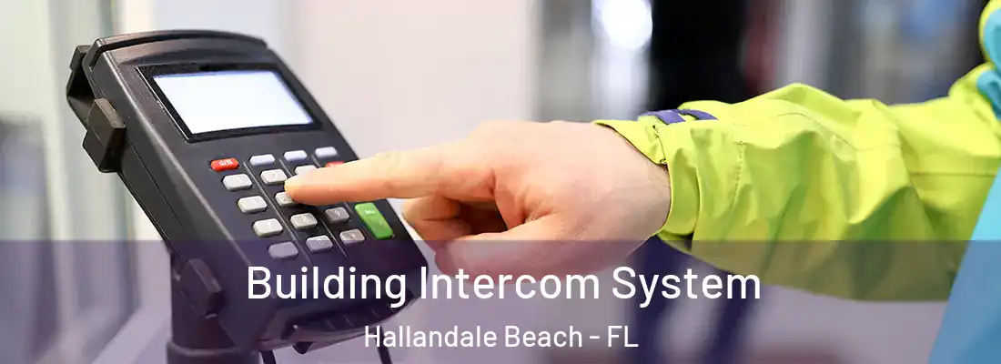 Building Intercom System Hallandale Beach - FL