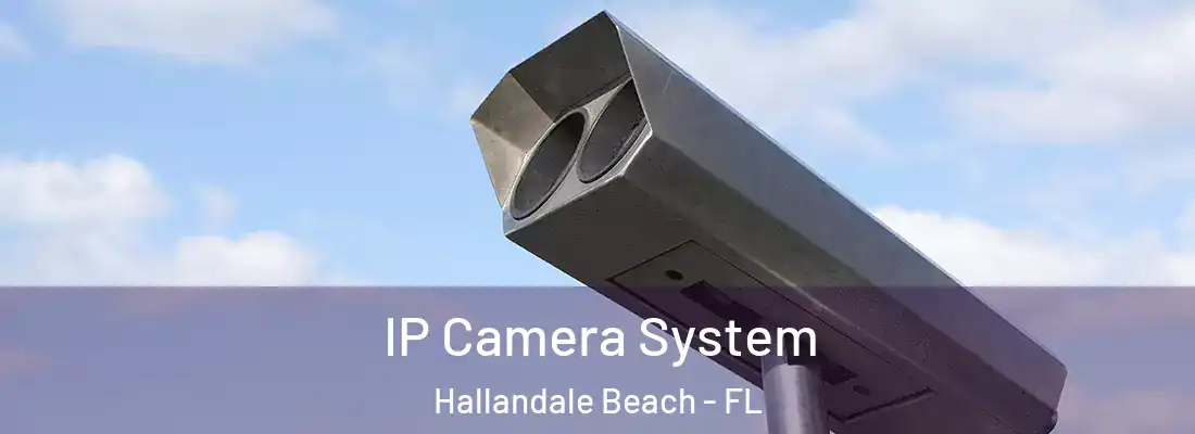  IP Camera System Hallandale Beach - FL
