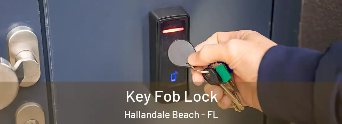 Key Fob Lock Hallandale Beach - FL