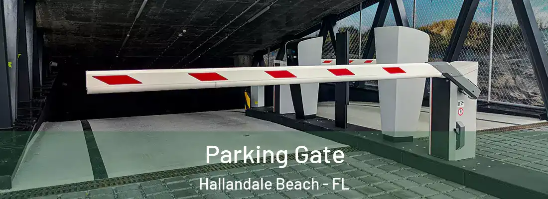 Parking Gate Hallandale Beach - FL